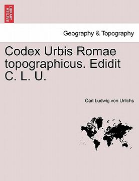 portada Codex Urbis Romae Topographicus. Edidit C. L. U. (in Latin)