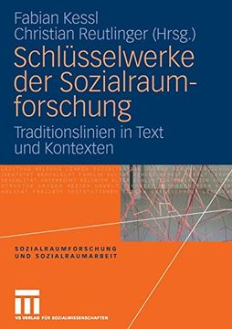 portada Schlüsselwerke der Sozialraumforschung: Traditionslinien in Text und Kontexten (Sozialraumforschung und Sozialraumarbeit) (en Alemán)