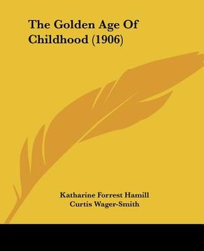portada the golden age of childhood (1906) (en Inglés)