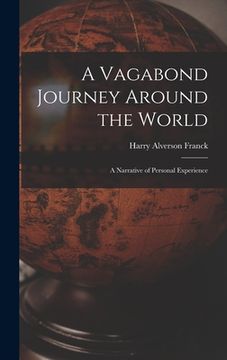 portada A Vagabond Journey Around the World: A Narrative of Personal Experience
