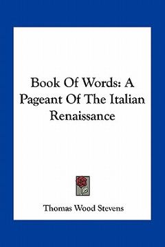 portada book of words: a pageant of the italian renaissance (in English)