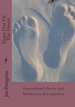 portada From Out Of The Desert: Inspirational Poetry And Humanistic Retrospective (en Inglés)