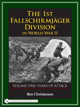 portada The 1st Fallschirmjager Division in World War II: VOLUME ONE: YEARS OF ATTACK: Years of Attack v. 1 (The 1st Fallschirmjger Division in World War II)