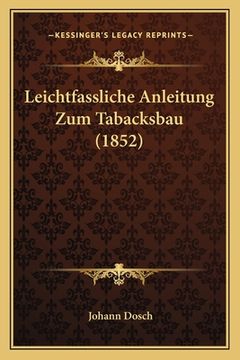 portada Leichtfassliche Anleitung Zum Tabacksbau (1852) (in German)