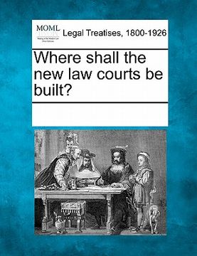 portada where shall the new law courts be built? (in English)