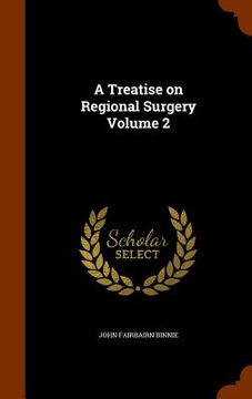portada A Treatise on Regional Surgery Volume 2 (en Inglés)
