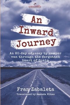 portada An Inward Journey: An 80-day odyssey by camper van through the forgotten heart of Spain