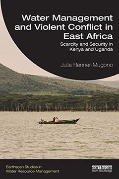 portada Water Management and Violent Conflict in East Africa (Earthscan Studies in Water Resource Management) (en Inglés)