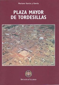 portada La Plaza Mayor de Tordesillas