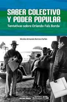 portada Saber Colectivo y Poder Popular. Tentativas Sobre Orlando Fals bo (in Spanish)