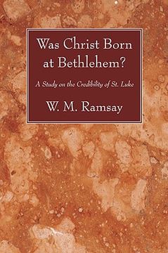 portada was christ born at bethlehem?: a study on the credibility of st. luke (en Inglés)