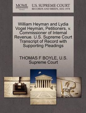 portada william heyman and lydia vogel heyman, petitioners, v. commissioner of internal revenue. u.s. supreme court transcript of record with supporting plead (en Inglés)