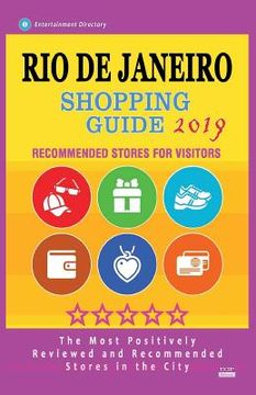 portada Rio de Janeiro Shopping Guide 2019: Best Rated Stores in Rio de Janeiro, Brazil - Stores Recommended for Visitors, (Shopping Guide 2019) (en Inglés)