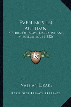 portada evenings in autumn: a series of essays, narrative and miscellaneous (1822) (en Inglés)