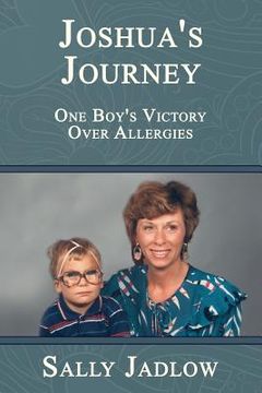 portada Joshua's Journey: One Boy's Victory Over Allergies (in English)
