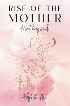 portada Rise of the Mother: Mind, Body & Milk (en Inglés)