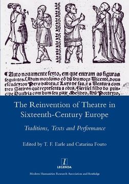 portada The Reinvention of Theatre in Sixteenth-Century Europe: Traditions, Texts and Performance (en Inglés)