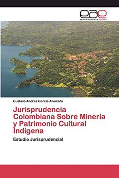 portada Jurisprudencia Colombiana Sobre Mineria y Patrimonio Cultural Indígena: Estudio Jurisprudencial