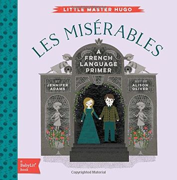 portada Little Master Hugo: Les Miserables: A Babylit French Primer (in English)