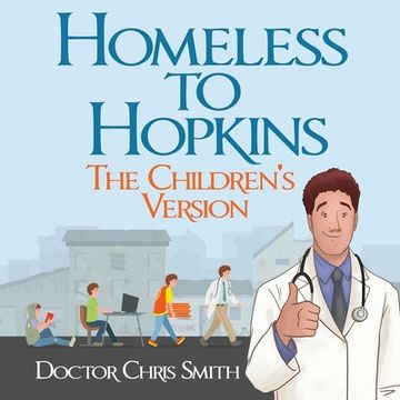 portada Homeless to Hopkins: The Children's Version (in English)