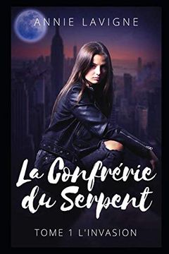 portada La Confrérie du Serpent: Tome 1 L'invasion (en Francés)