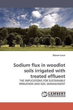 portada sodium flux in woodlot soils irrigated with treated effluent (en Inglés)