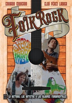 portada Folk Rock: La Historia, Los Artistas Y Los Álbumes Fundamentales