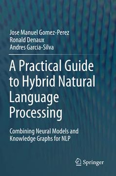 portada A Practical Guide to Hybrid Natural Language Processing: Combining Neural Models and Knowledge Graphs for nlp (en Inglés)