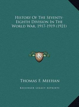 portada history of the seventy-eighth division in the world war, 191history of the seventy-eighth division in the world war, 1917-1919 (1921) 7-1919 (1921)