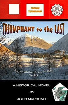 portada Triumphant to the Last: Volume 2 (the Jacobite Battle for Scotland)