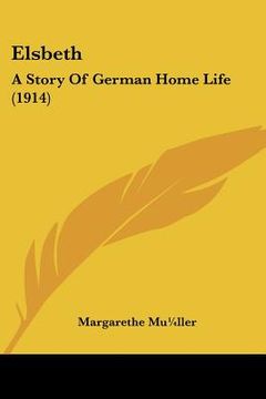 portada elsbeth: a story of german home life (1914) (in English)