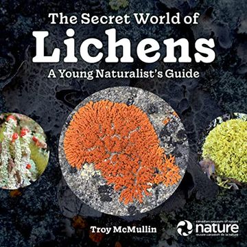 portada The Secret World of Lichens: A Young Naturalist'S Guide (en Inglés)