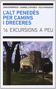 portada L'alt Penedes per Camins i Dreceres: 16 Excursions a peu (en Catalá)
