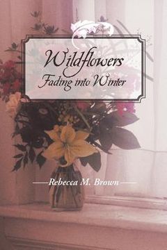 portada Wildflowers Fading into Winter (en Inglés)