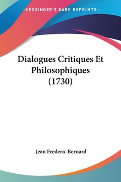 portada Dialogues Critiques Et Philosophiques (1730) (en Francés)