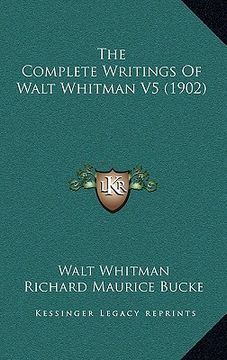 portada the complete writings of walt whitman v5 (1902) (en Inglés)