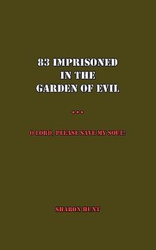 portada 83 imprisoned in the garden of evil: o lord, please save my soul! (en Inglés)