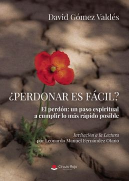 portada ¿Perdonar es fácil? El perdón: un paso espiritual a cumplir lo más rápido posible. Invitación a la Lectura por Leonardo Manuel Fernández Otaño