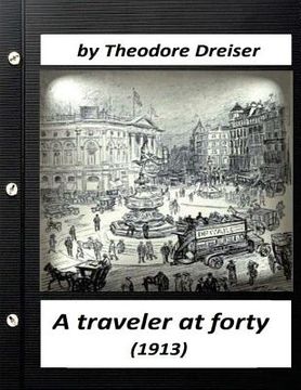 portada A traveler at forty (1913) by Theodore Dreiser (World's Classics) (en Inglés)