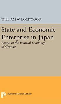 portada State and Economic Enterprise in Japan: Essays in the Political Economy of Growth (Princeton Legacy Library)