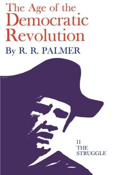 portada Age of the Democratic Revolution: The Struggle, Volume ii (en Inglés)