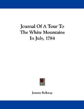 portada journal of a tour to the white mountains in july, 1784