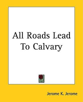 portada all roads lead to calvary (en Inglés)