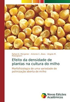 portada Efeito da Densidade de Plantas na Cultura do Milho: Morfofisiologia de uma Variedade de Polinização Aberta de Milho