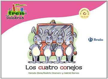 Los cuatro conejos: Un cuento con la C (ca, co, cu) (Castellano - Bruño - El Tren De Las Palabras)