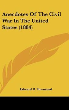 portada anecdotes of the civil war in the united states (1884) (en Inglés)