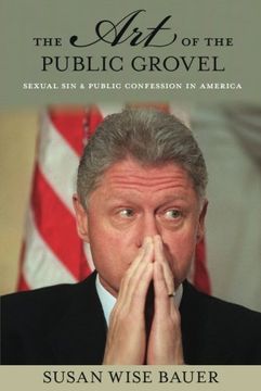 portada The art of the Public Grovel: Sexual sin and Public Confession in America (in English)