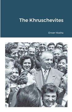portada The Khruschevites (in English)