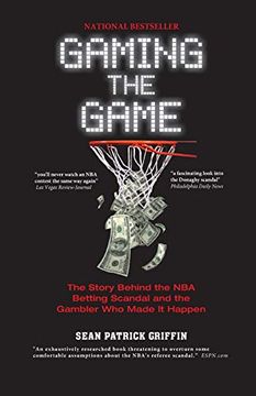 portada Gaming the Game: The Story Behind the nba Betting Scandal and the Gambler who Made it Happen (en Inglés)
