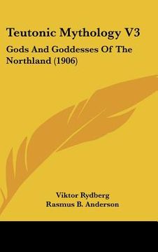 portada teutonic mythology v3: gods and goddesses of the northland (1906) (en Inglés)